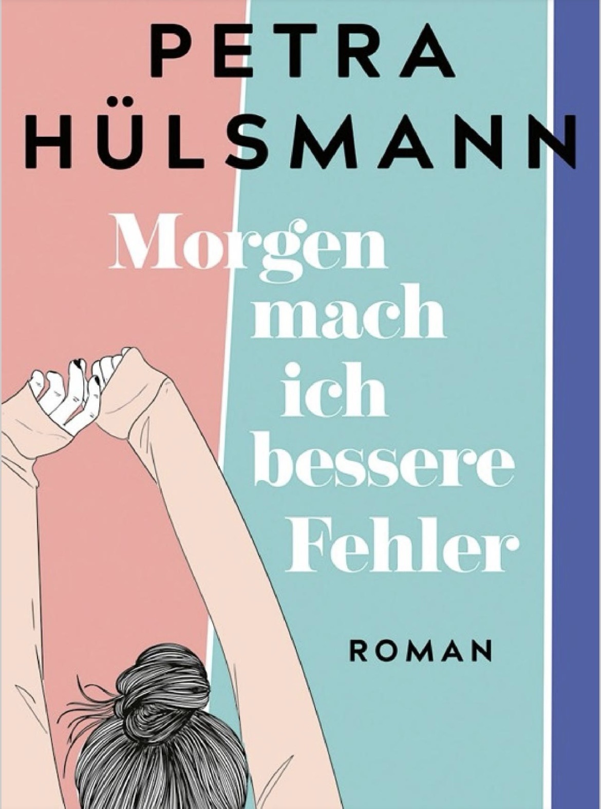 „Morgen mache ich bessere Fehler“ von Petra Hülsmann