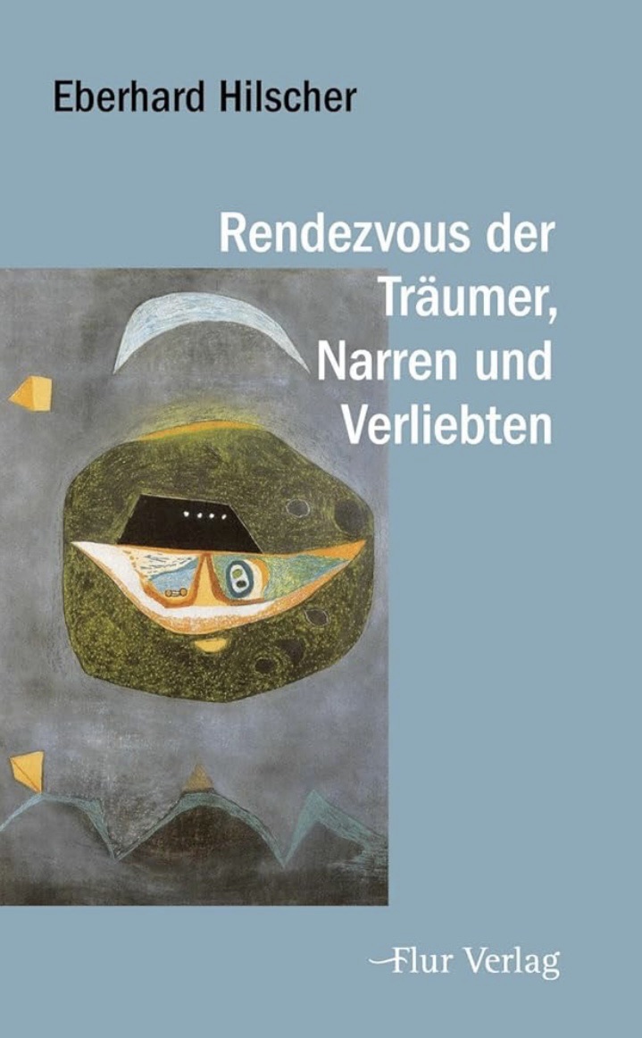 „Rendezvous der Träumer, Narren und Verliebten“ von Eberhard Hilscher