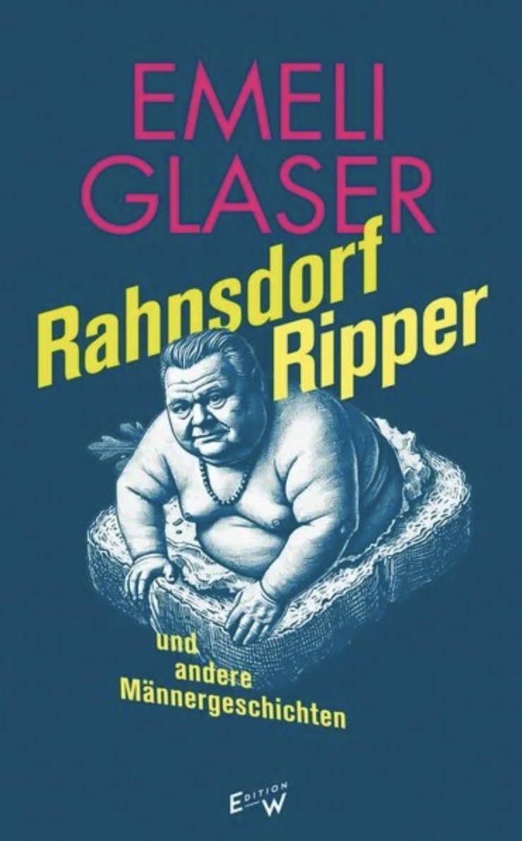 „Rahnsdorf Ripper- und andere Männergeschichten“ von Emeli Glaser