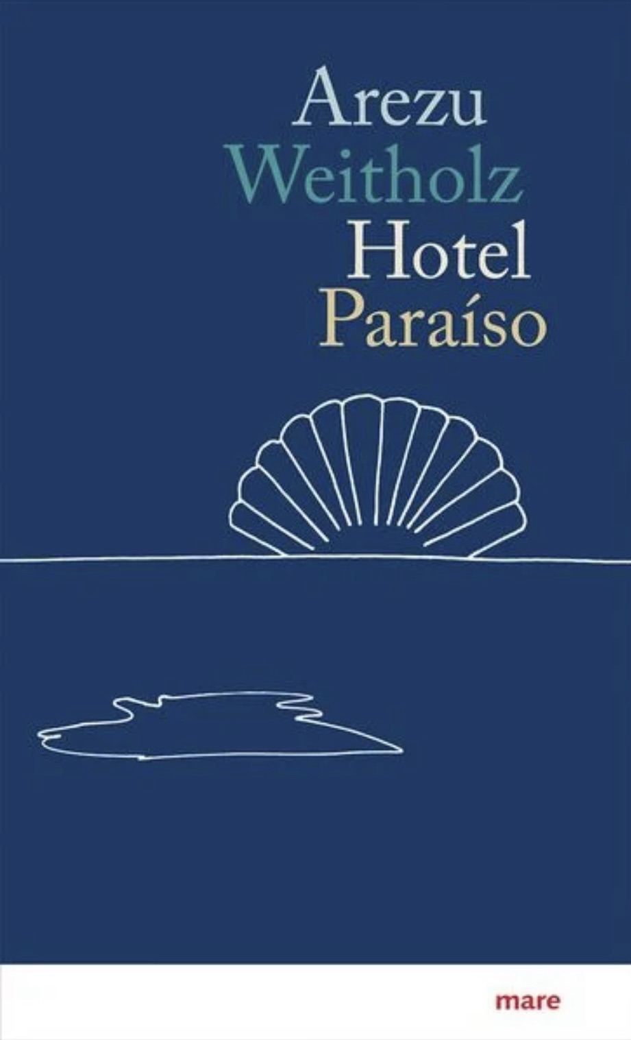 „Hotel Paraiso“ von Arezu Weitholz