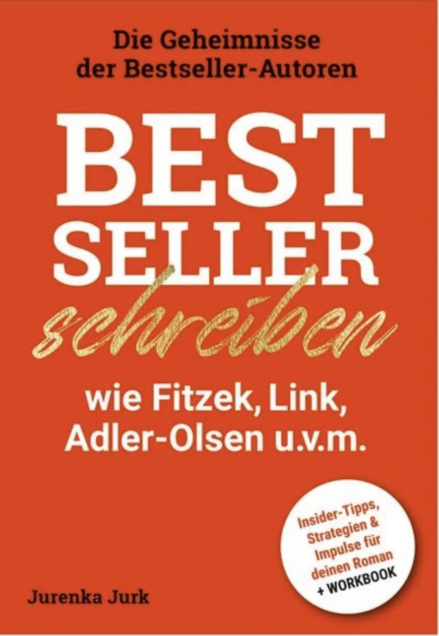 „Bestseller schreiben“ -Die Geheimnisse der Bestseller-Autoren von Jurenka Jurk