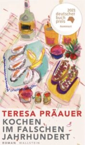 „Kochen im falschen Jahrhundert“ von Teresa Präauer