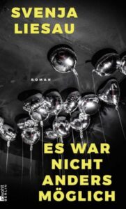 „Es war nicht anders möglich“ von Svenja Liesau