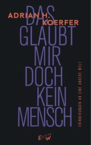 „Das war nicht anders möglich“ von Adrian H. Koerfer