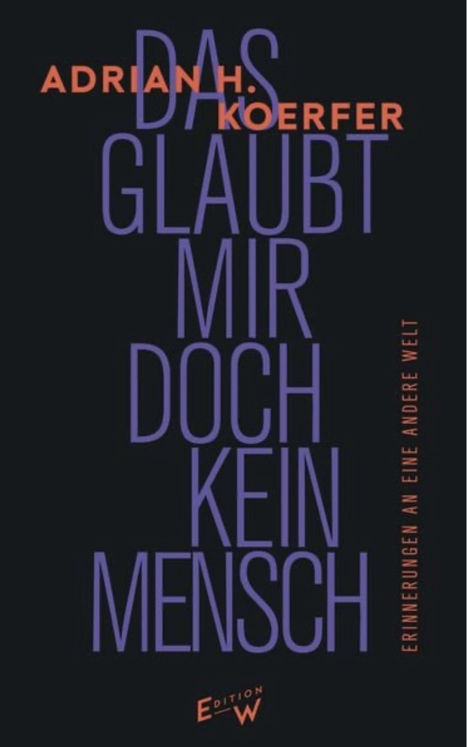 „Das war nicht anders möglich“ von Adrian H. Koerfer