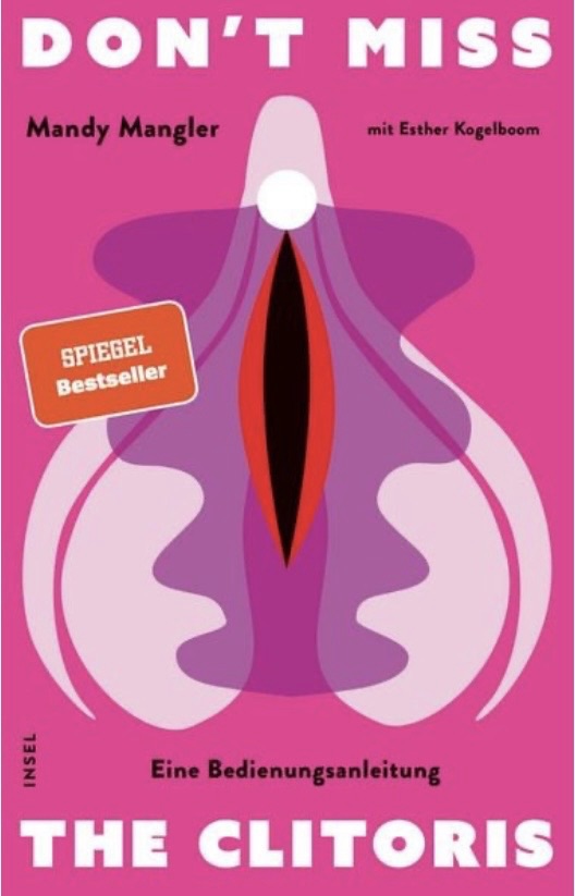 „Don‘t miss the Clitoris“ von Prof. Dr. Mandy Mangler mit Esther Kogelboom