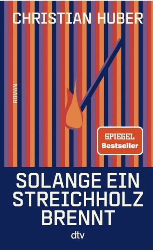 „Solange ein Streichholz brennt“ von Christian Huber