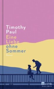 „Eine Liebe ohne Sommer“ von Timothy Paul