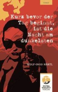 „Kurz bevor der Tag beginnt, ist die Nacht am dunkelsten“ von Wolf-Ingo Härtl