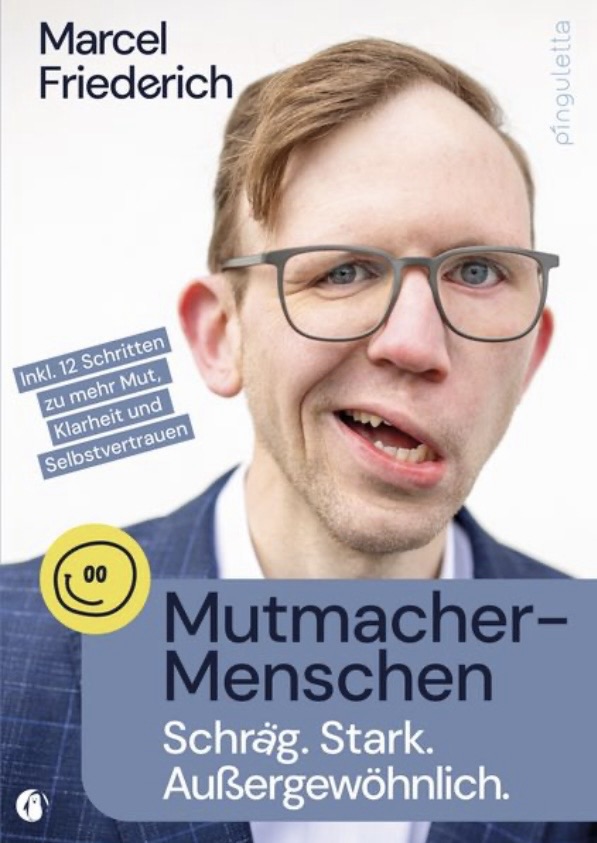 „Mutmacher-Menschen – Schräg. Stark. Außergewöhnlich.“ von Marcel Friederich