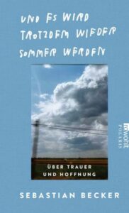 „Und es wird trotzdem wieder Sommer werden“ von Sebastian Becker