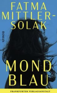 „Mondblau“ von Fatma Mittler-Solak